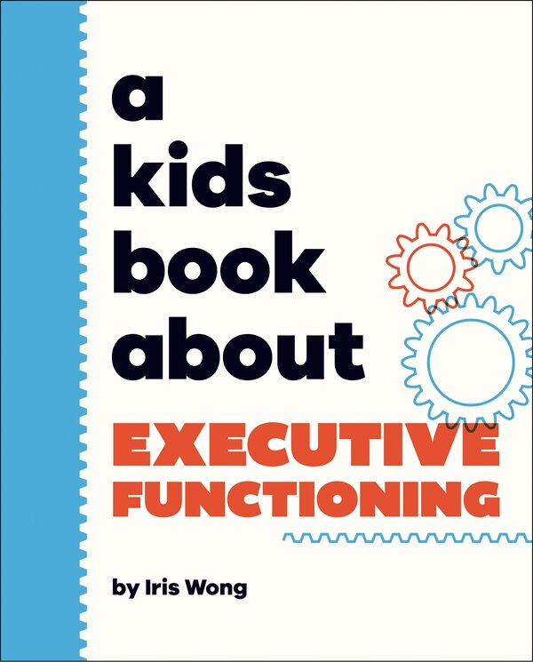 A Kids Book About Executive Functioning by Iris Wong, Hardcover | Indigo Chapters