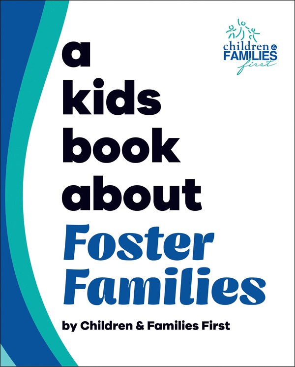 A Kids Book About Foster Families by Children & Families Children & Families First, Hardcover | Indigo Chapters