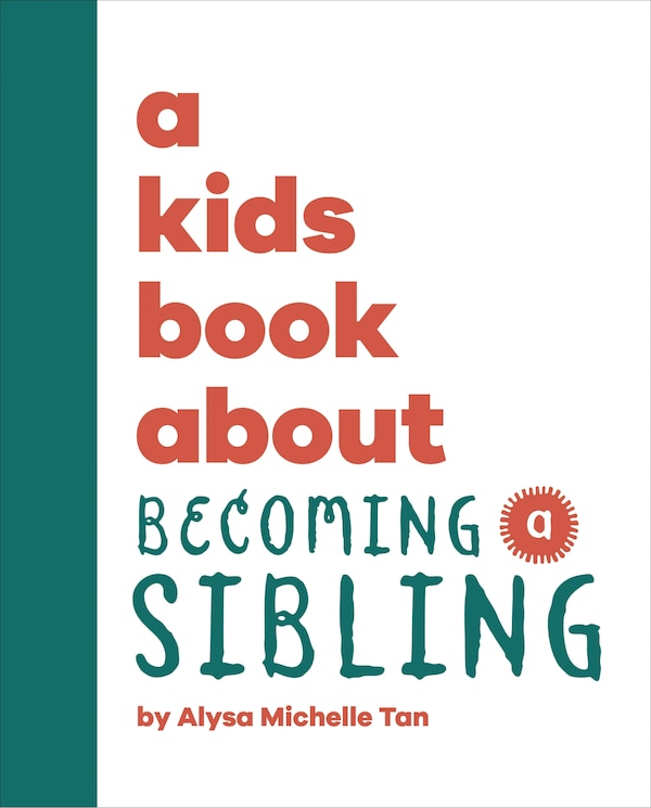 A Kids Book About Becoming a Sibling by Alysa Michelle Tan, Hardcover | Indigo Chapters