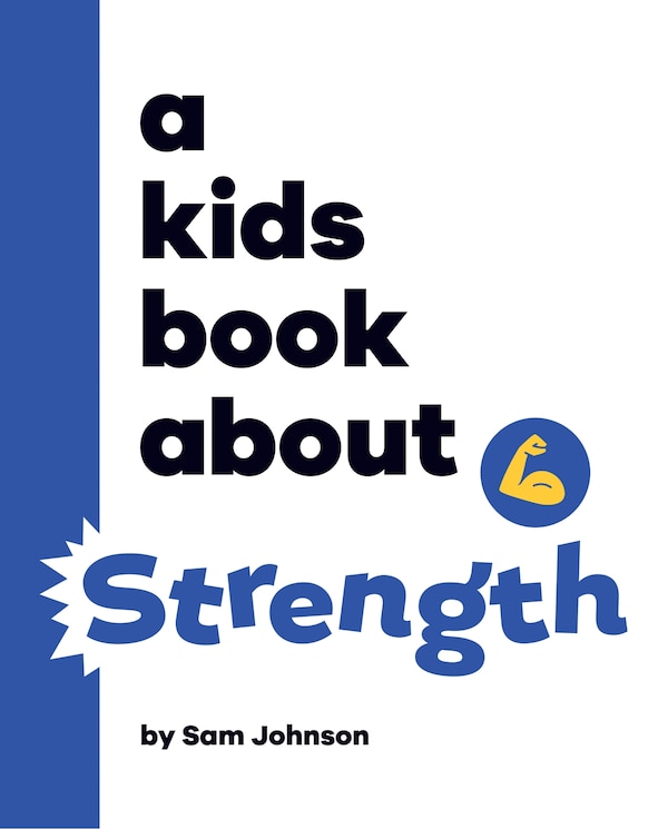 A Kids Book About Strength by Sam Johnson, Hardcover | Indigo Chapters
