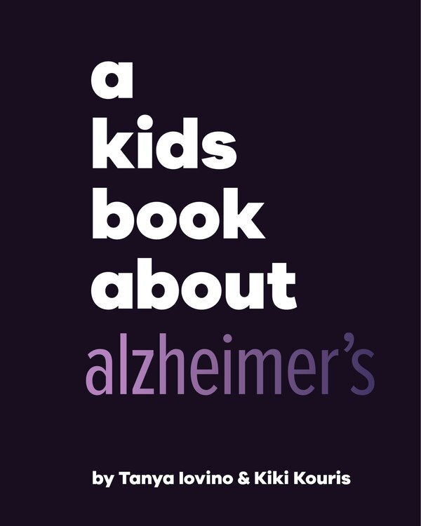 A Kids Book About Alzheimer's by Tanya Iovino, Hardcover | Indigo Chapters