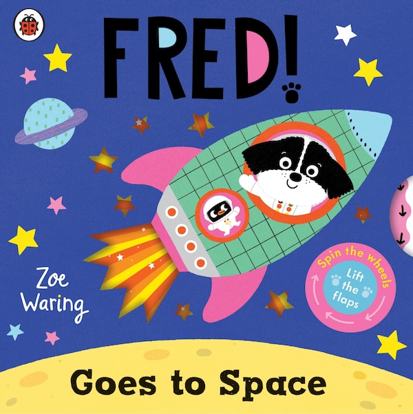 Fred Goes to Space by Zoe Waring, Board Book | Indigo Chapters