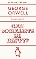 Can Socialists be Happy? by GEORGE ORWELL, Mass Market Paperback | Indigo Chapters