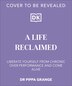 Life. Reclaimed by Pippa Grange, Hardcover | Indigo Chapters