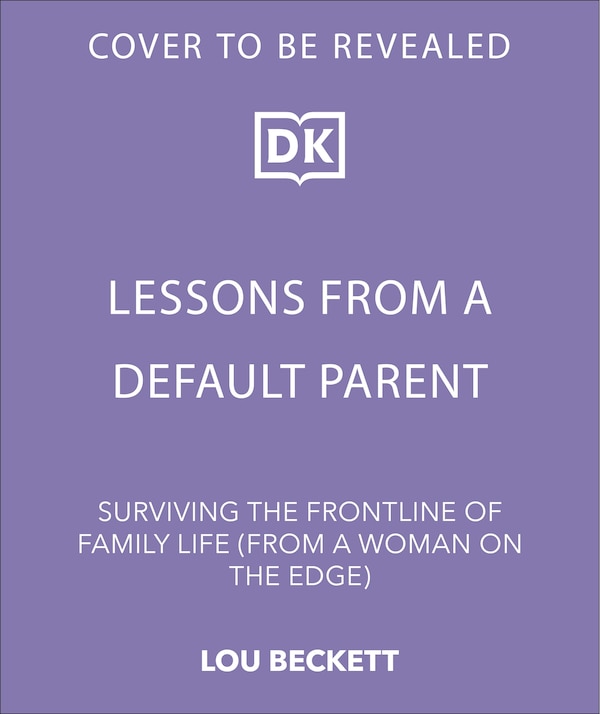 Lessons from a Default Parent by Lou Beckett, Hardcover | Indigo Chapters
