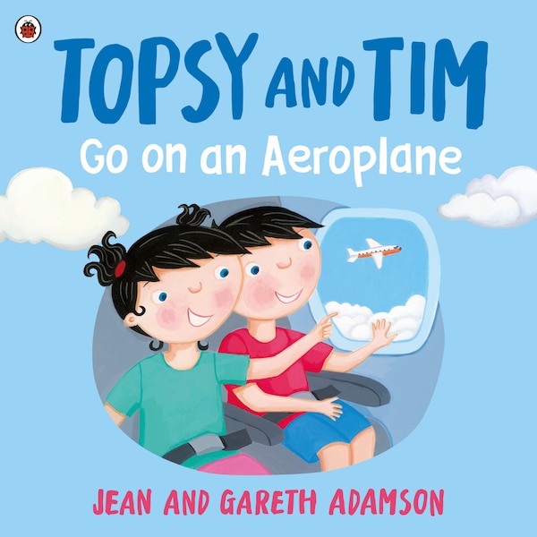 Topsy and Tim: Go on an Aeroplane by Jean Adamson, Paperback | Indigo Chapters