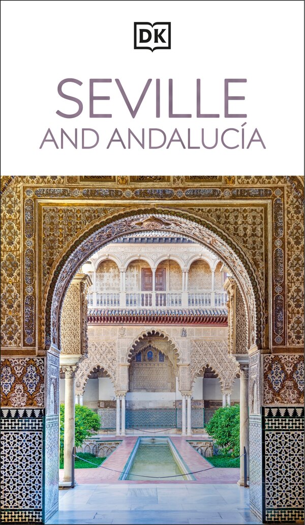 DK Seville and Andalucia by Dk Travel, Paperback | Indigo Chapters