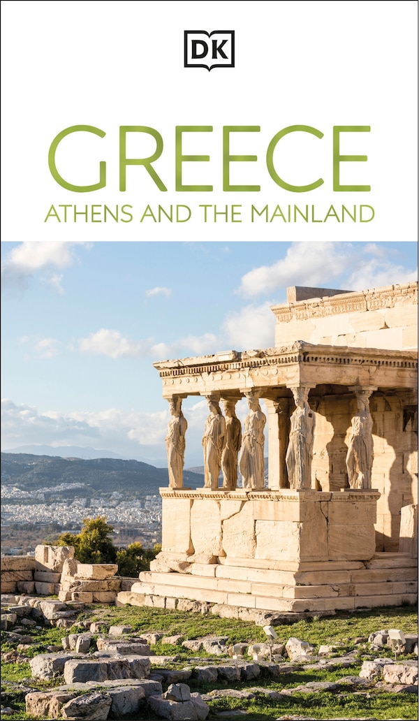 DK Greece Athens and the Mainland by Dk Travel, Paperback | Indigo Chapters