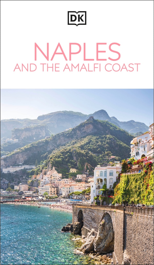 DK Naples and the Amalfi Coast by Dk Travel, Paperback | Indigo Chapters