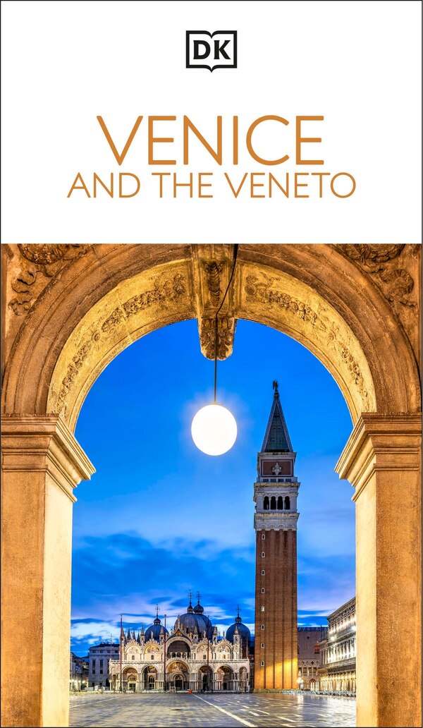 DK Venice and the Veneto by Dk Travel, Paperback | Indigo Chapters