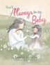 You’ll Always Be My Baby by Jessica Urlichs, Hardcover | Indigo Chapters