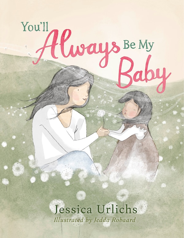You’ll Always Be My Baby by Jessica Urlichs, Hardcover | Indigo Chapters
