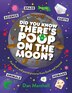 Did You Know There's Poop on the Moon? by Dan Marshall, Hardcover | Indigo Chapters