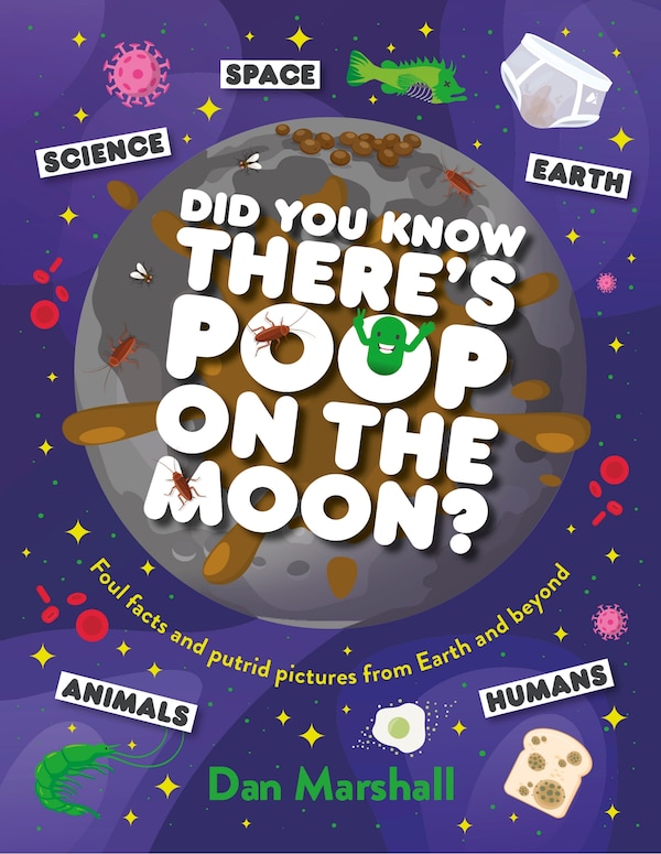 Did You Know There's Poop on the Moon? by Dan Marshall, Hardcover | Indigo Chapters
