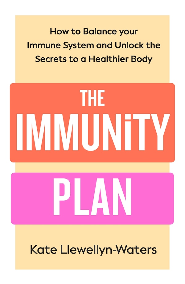The Immunity Plan by Kate Llewellyn-Waters, Paperback | Indigo Chapters