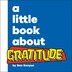 A Little Book About Gratitude by Ben Kenyon, Board Book | Indigo Chapters