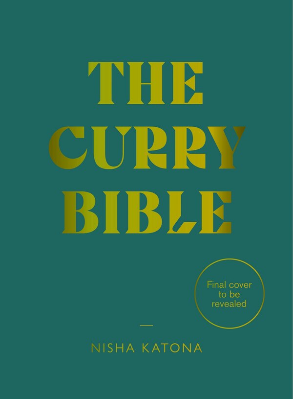 The Curry Bible by Nisha Katona, Hardcover | Indigo Chapters