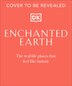 Enchanted Earth by Dk Travel, Hardcover | Indigo Chapters