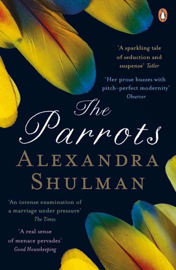 The Parrots by Alexandra Shulman, Paperback | Indigo Chapters