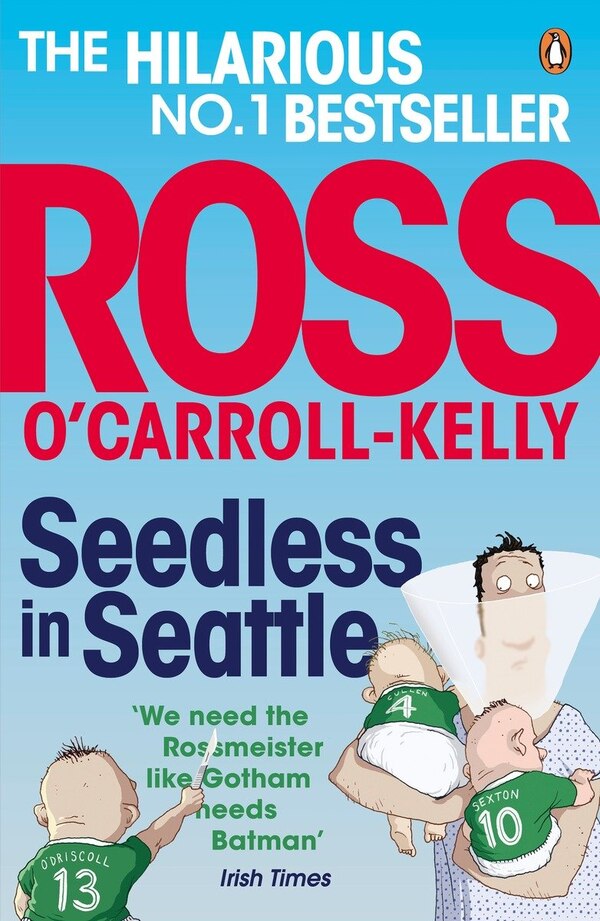 Seedless In Seattle by Ross O'carroll-kelly, Paperback | Indigo Chapters