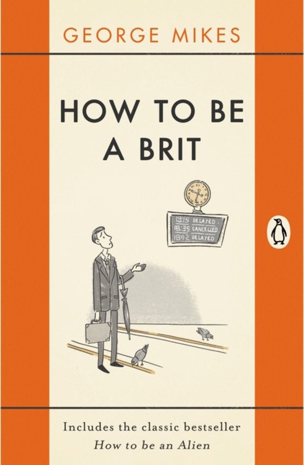 How To Be A Brit by George Mikes, Paperback | Indigo Chapters