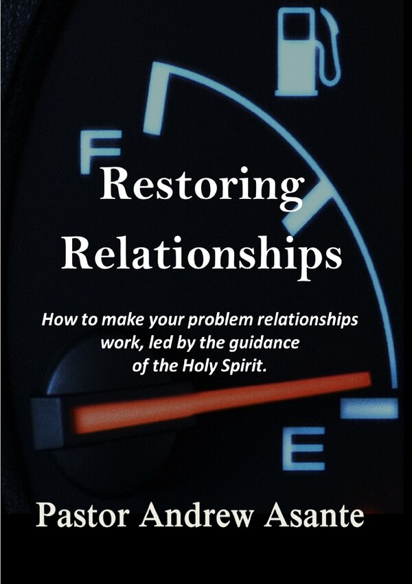 Restoring Relationships by Pastor Andrew Asante, Paperback | Indigo Chapters