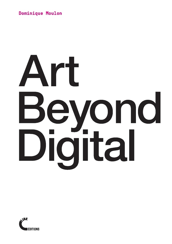 Art Beyond Digital by Dominique Moulon, Paperback | Indigo Chapters