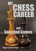 My Chess Career and Selected Games by Roger Leslie Paige, Paperback | Indigo Chapters