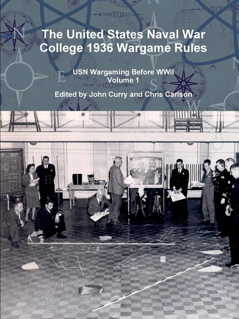 The United States Naval War College 1936 Wargame Rules by John Curry, Paperback | Indigo Chapters