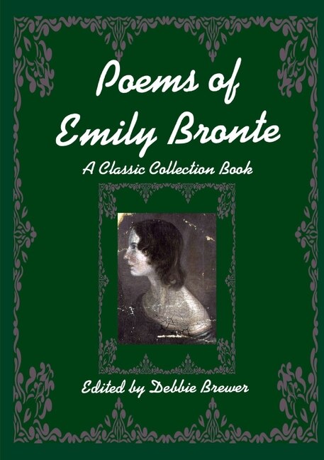 Poems of Emily Bronte A Classic Collection Book by Debbie Brewer, Paperback | Indigo Chapters