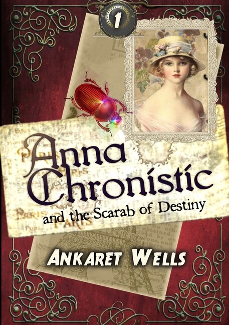 Anna Chronistic and the Scarab of Destiny by Ankaret Wells, Paperback | Indigo Chapters