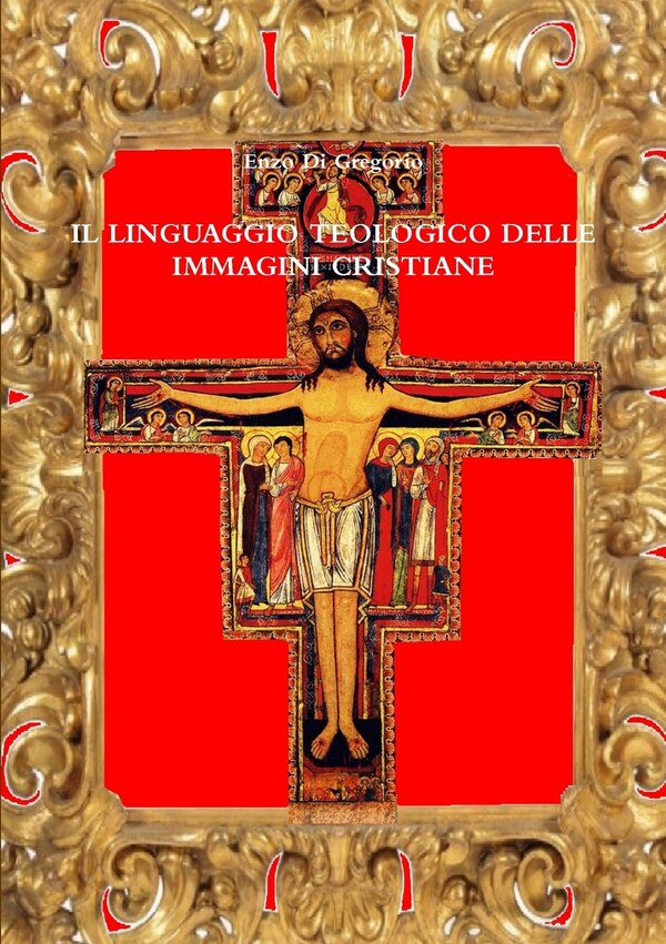 Il Linguaggio Teologico Delle Immagini Cristiane by Enzo Di Gregorio, Paperback | Indigo Chapters