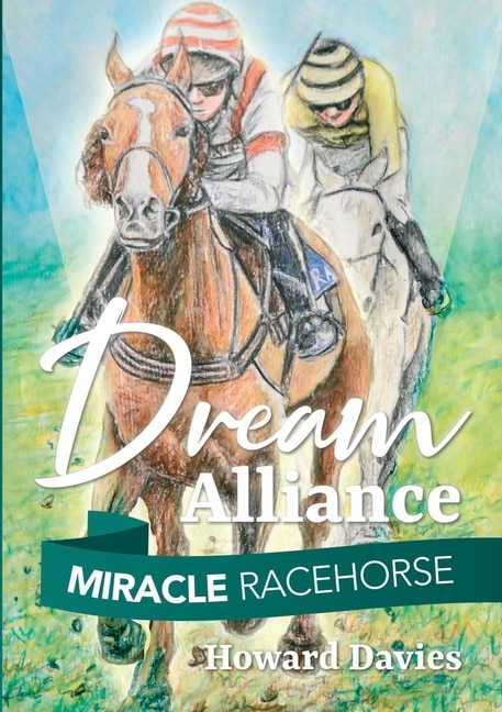 Miracle Racehorse Dream Alliance by Howard Davies, Paperback | Indigo Chapters