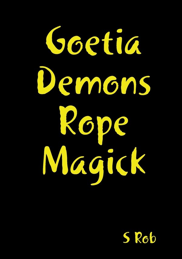 Goetia Demons Rope Magick by S Rob, Paperback | Indigo Chapters