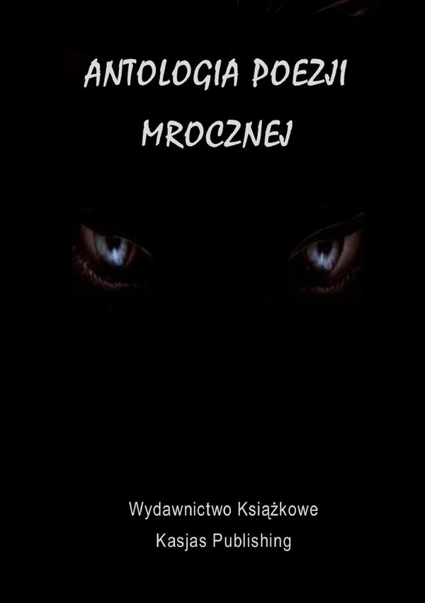 Antologia Poezji Mrocznej by Instytut Promocji Kultury, Paperback | Indigo Chapters