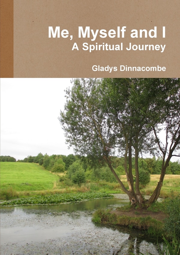 Me Myself and I - A Spiritual Journey by Gladys Dinnacombe, Paperback | Indigo Chapters