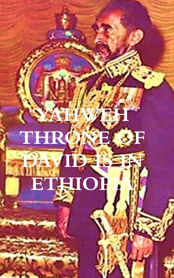 Yahweh Throne of David Is in Ethiopia . by Waheba Selassie, Hardcover | Indigo Chapters