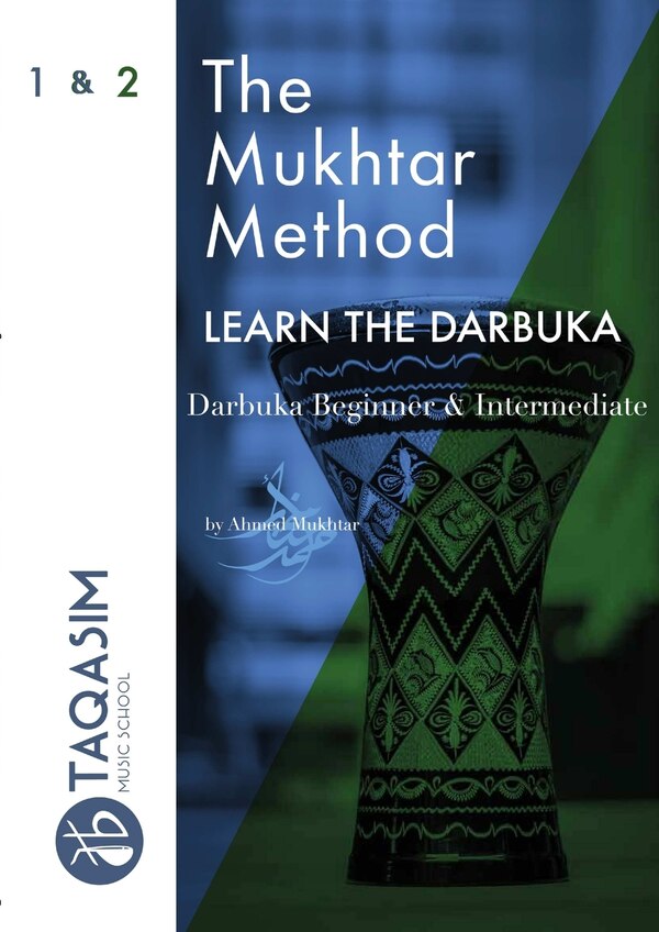 The Mukhtar Method - Darbuka Beginner & Intermediate by Ahmed Mukhtar, Paperback | Indigo Chapters