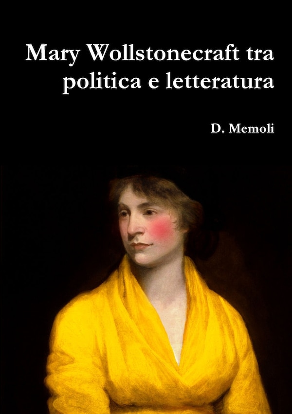 Mary Wollstonecraft tra politica e letteratura by Desirée Memoli, Paperback | Indigo Chapters