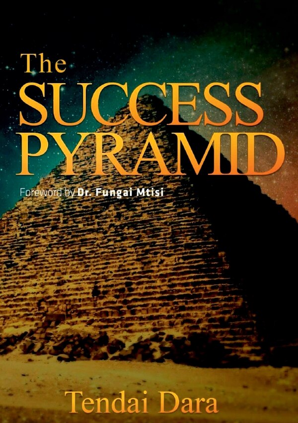 The Success Pyramid by Tendai Dara, Paperback | Indigo Chapters