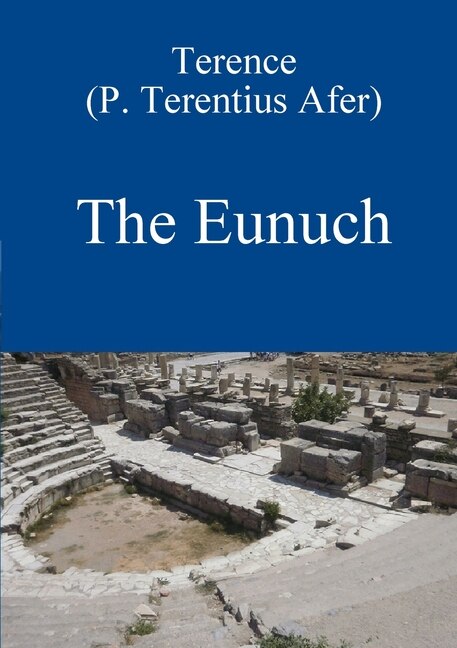 The Eunuch by Terence by David Bolton, Paperback | Indigo Chapters