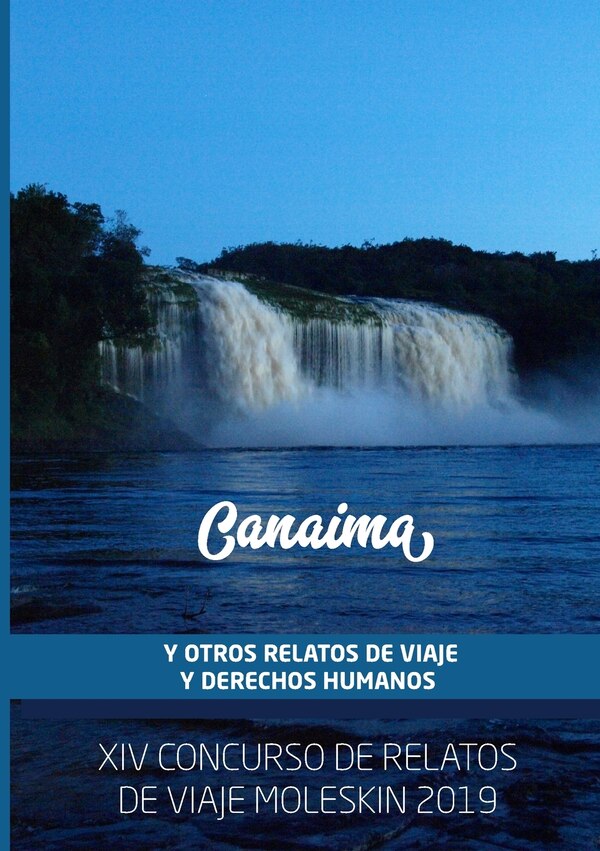 Canaima y Otros Relatos de Viaje y Derechos Humanos by Carlos Olmo Bosco, Paperback | Indigo Chapters