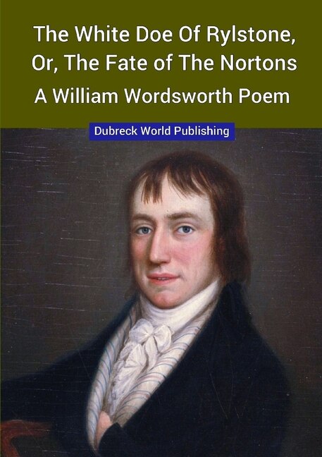 The White Doe of Rylstone or The Fate of the Nortons a William Wordsworth Poem by Dubreck World Publishing, Paperback | Indigo Chapters