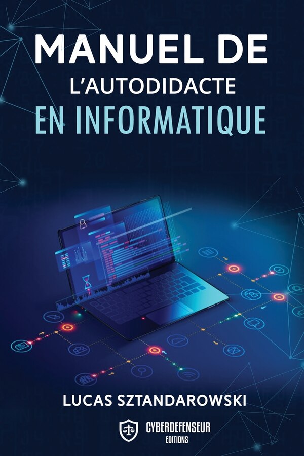 Manuel de l'autodidacte en informatique by Lucas Sztandarowski, Paperback | Indigo Chapters