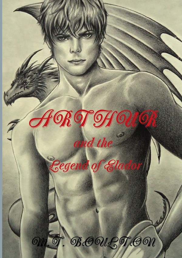 Arthur and the Legend of Elador by M T Boulton, Paperback | Indigo Chapters