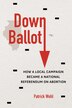 Down Ballot by Patrick Wohl, Hardcover | Indigo Chapters