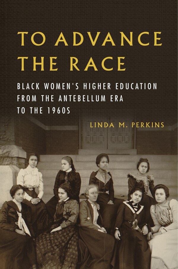 To Advance the Race by Linda M. Perkins, Hardcover | Indigo Chapters