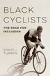 Black Cyclists by Robert J. Turpin, Hardcover | Indigo Chapters