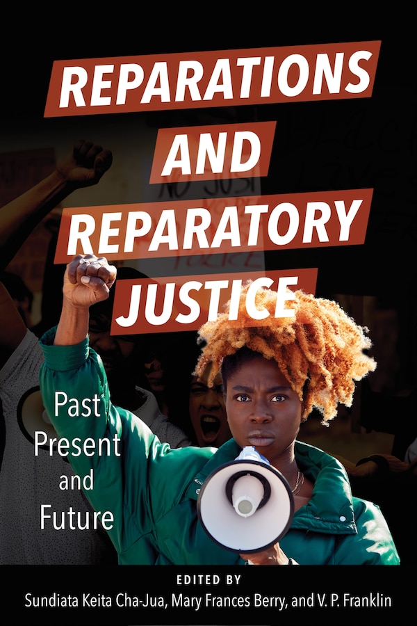 Reparations and Reparatory Justice by Sundiata Keita Cha-Jua, Hardcover | Indigo Chapters