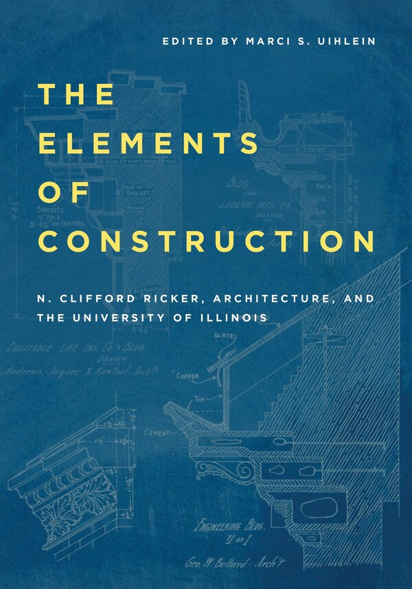 The Elements of Construction by N. Clifford Ricker, Hardcover | Indigo Chapters
